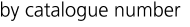 by catalogue number